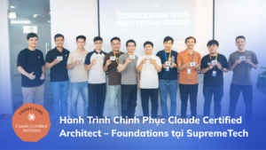 SupremeTech chinh phục Claude Certified Architect – Foundations